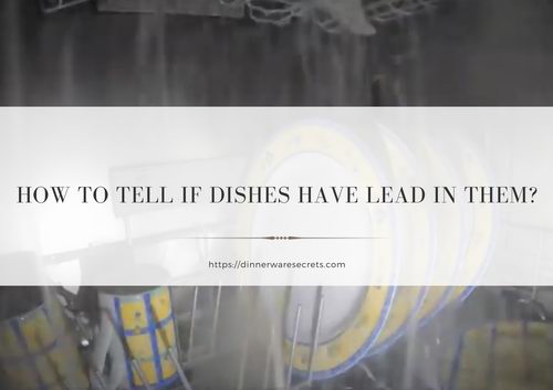 how to tell if dishes have lead